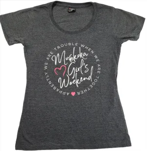 Muskoka Ladies Weekend T-Shirt in Grey