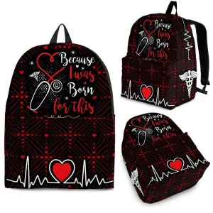 Nurses Born For This Nursing Backpack